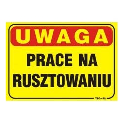 Tablica  PRACE NA RUSZTOWANIU